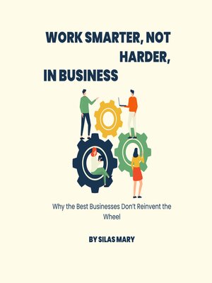 cover image of Work Smarter, Not Harder, in Business